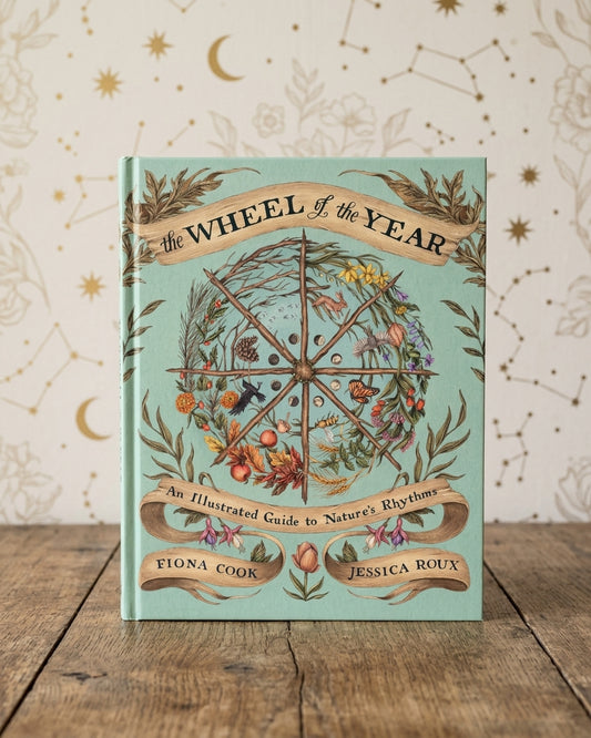 The Wheel of the Year: An Illustrated Guide to Nature's Rhythms by Fiona Cook, Jessica Roux