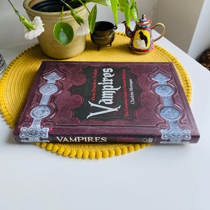 Vampires: From Dracula to Twilight, Complete Guide to Vampire Mythology Book