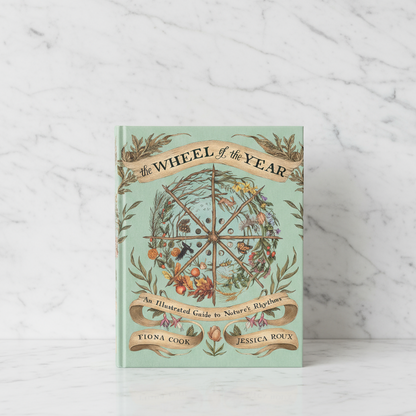 The Wheel of the Year: An Illustrated Guide to Nature's Rhythms by Fiona Cook, Jessica Roux